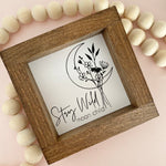 Stay Wild Moon Child | Wood Sign
