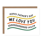 We Love You So Much Father's Day Card