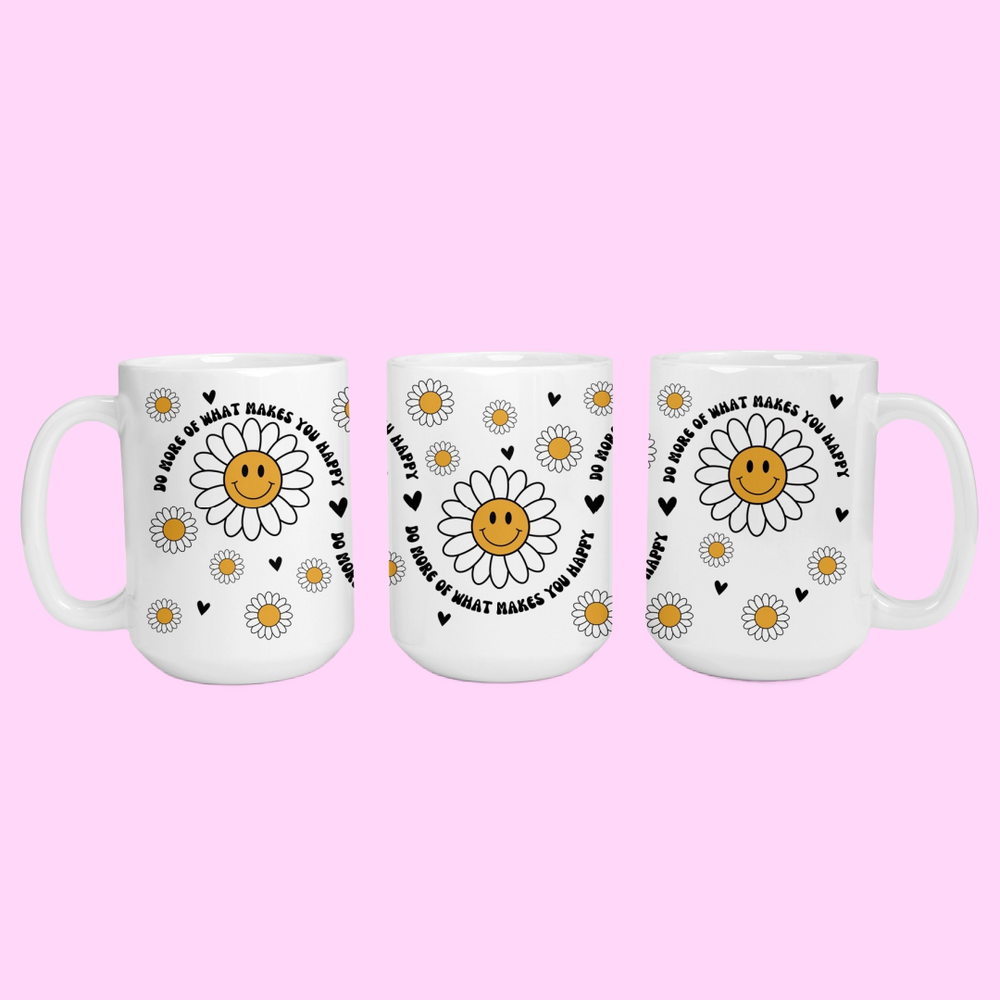 Do More of What Makes You Happy Mug
