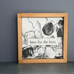 Here For The Boos | Halloween Sign