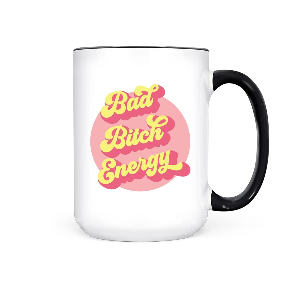 Bad Bitch Energy Mug