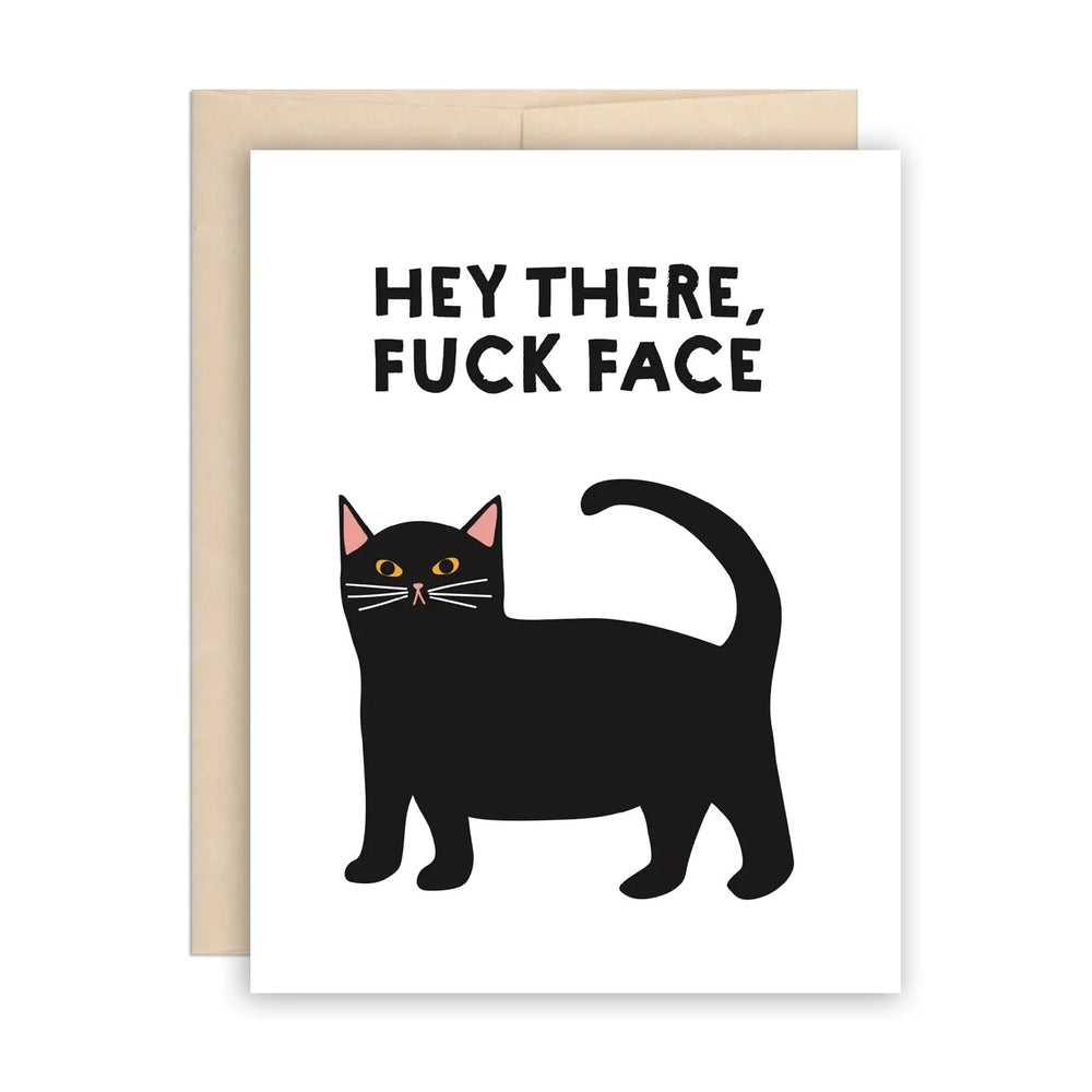 Hey There Fuck Face Greeting Card