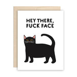 Hey There Fuck Face Greeting Card