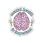 Mental Health Is Important  | Vinyl Sticker