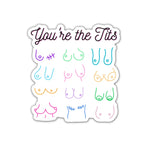 You're the Tits | Vinyl Sticker
