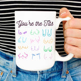 You're The Tits Mug