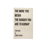 The More You Weigh | Tea Towel
