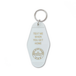 Text When You Get Home | Key Tag