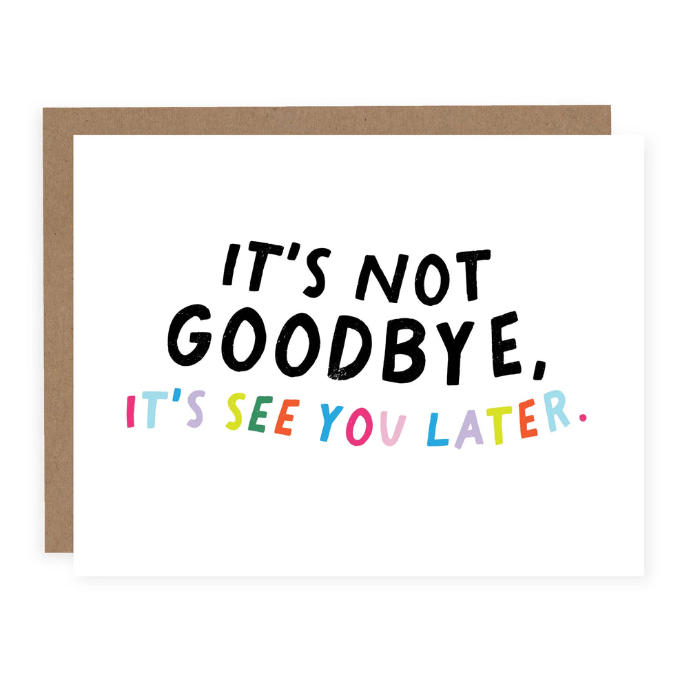 It's Not Goodbye Card