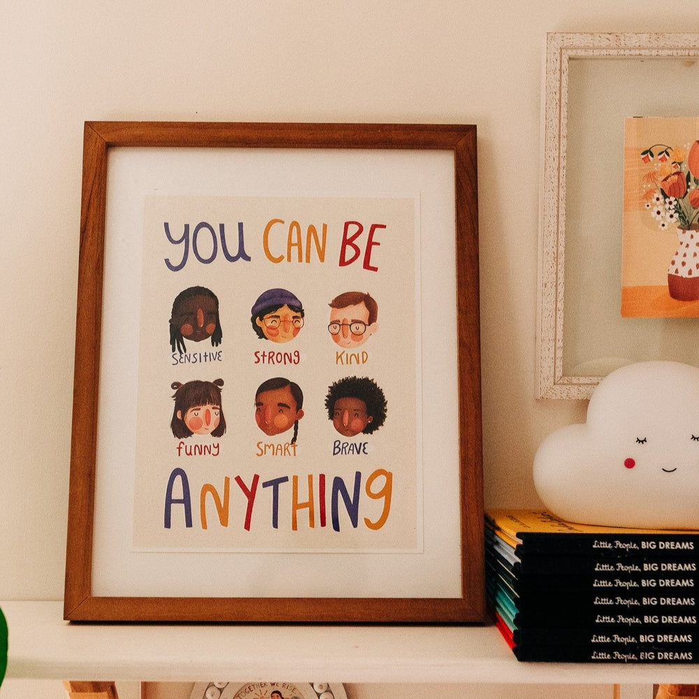 You Can Be Anything Print Series