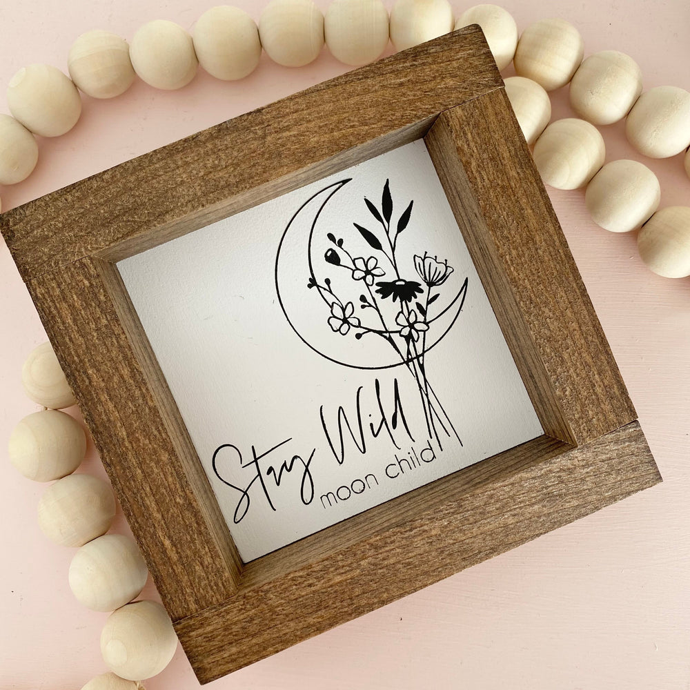 Stay Wild Moon Child | Wood Sign