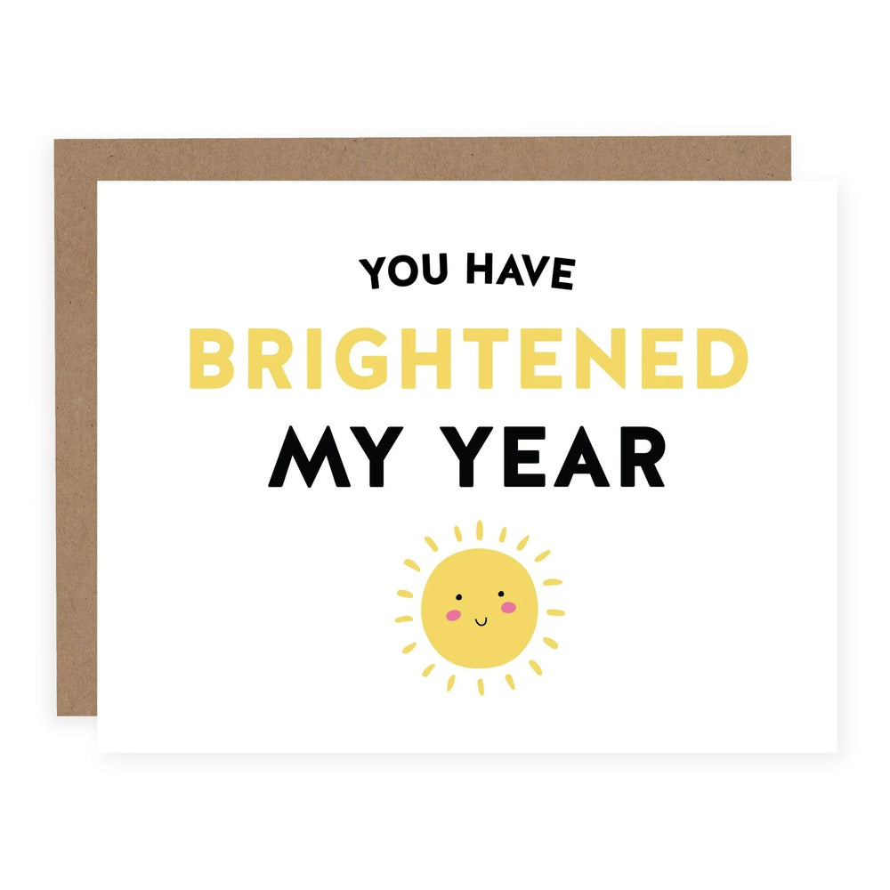 You Have Brightened My Year Card