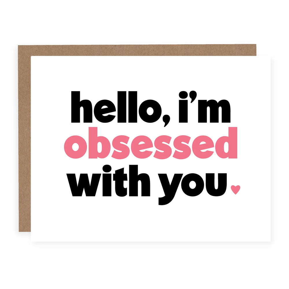 Hello, I'm Obsessed With You Card