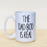 The Dad Bod Is Real Mug