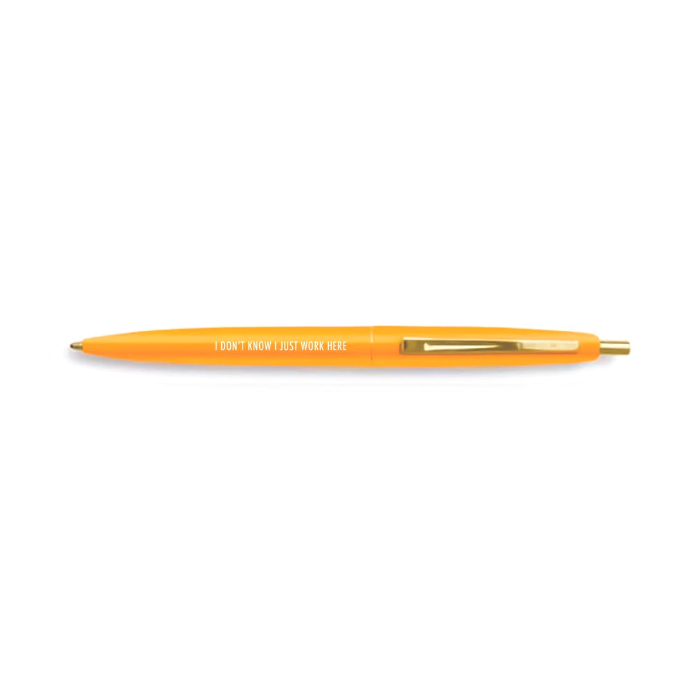 I Don't Know I Just Work Here Pen