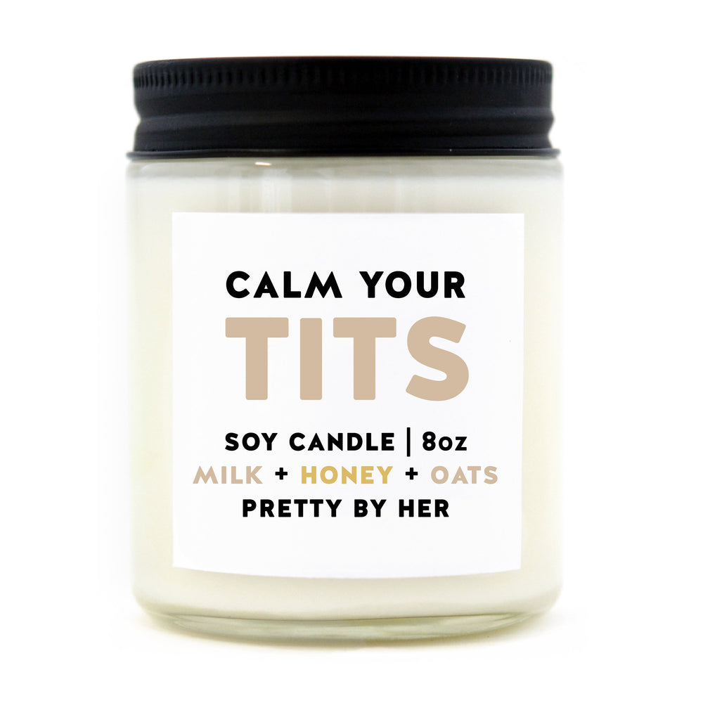Calm Your Tits Candle | Milk + Honey + Oats