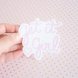 Get it Girl | Vinyl Sticker