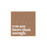 You are More Than Enough Print